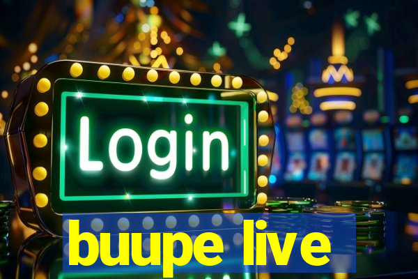 buupe live